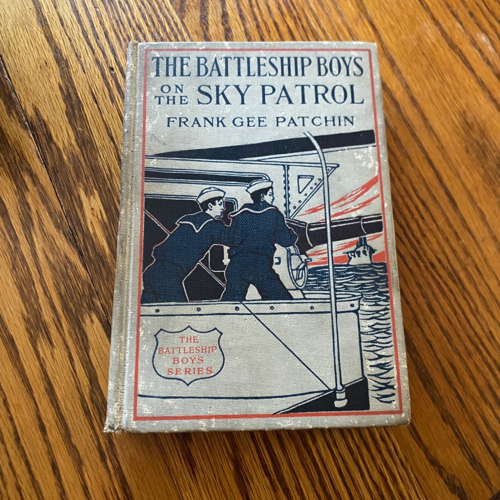 The Battleship Boys on the Sky Patrol Frank Gee Patchin Antique Hardcover Book